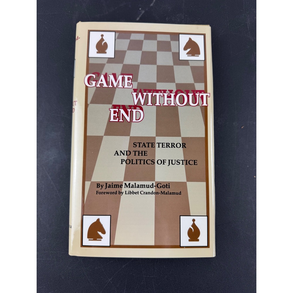 Game Without End State Terror Politics of Justice Jaime Malamud-Goti Hardcover